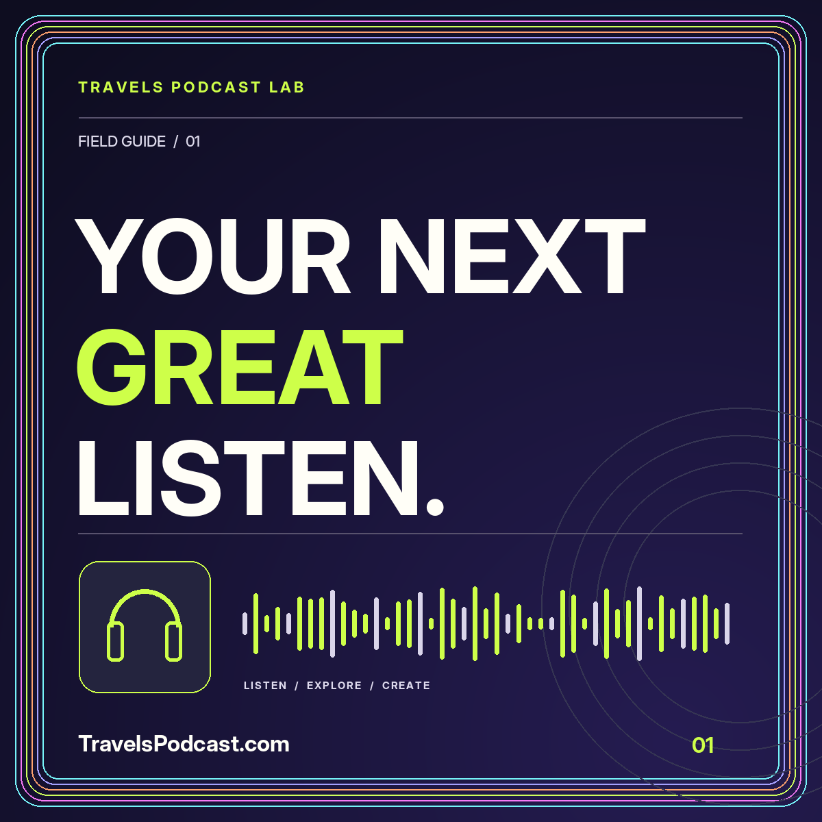 Your next great listen. Neon headphones illustration with a multicolor pinstripe frame and TravelsPodcast.com branding.